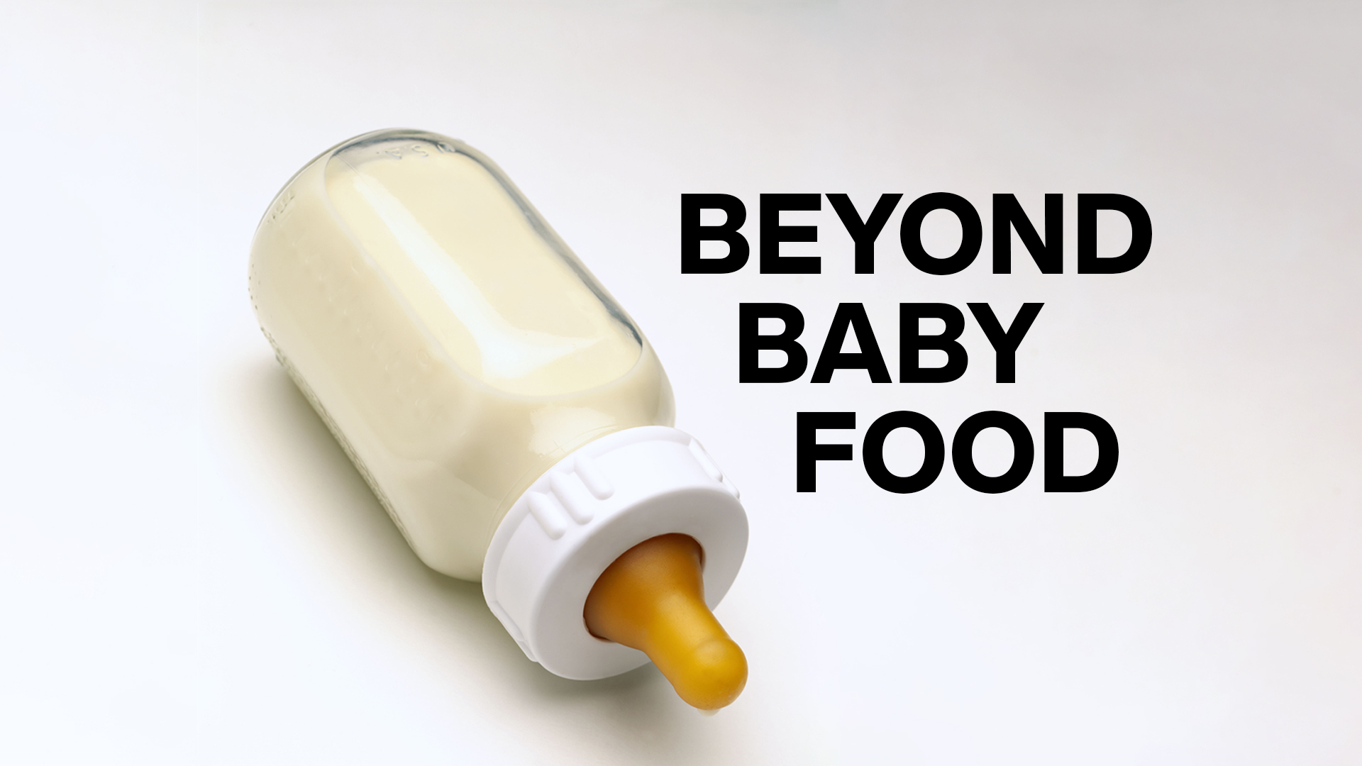 Beyond Baby Food